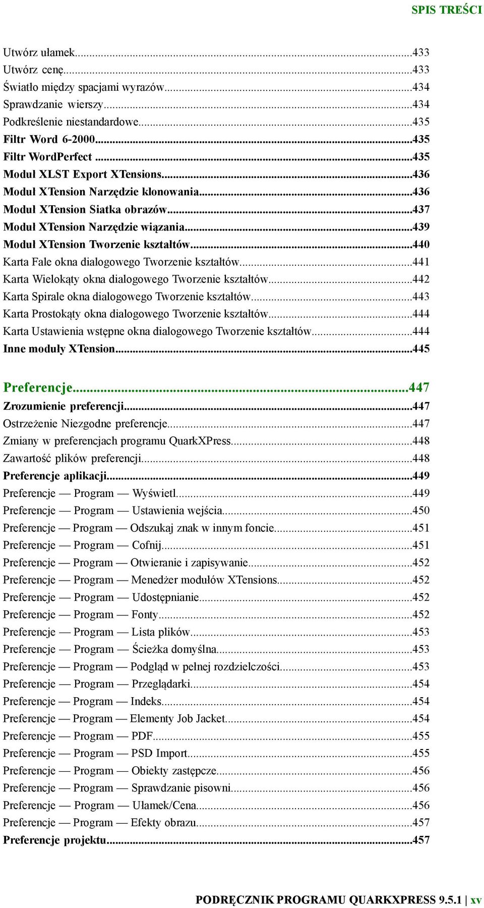 ..440 Karta Fale okna dialogowego Tworzenie kształtów...441 Karta Wielokąty okna dialogowego Tworzenie kształtów...442 Karta Spirale okna dialogowego Tworzenie kształtów.