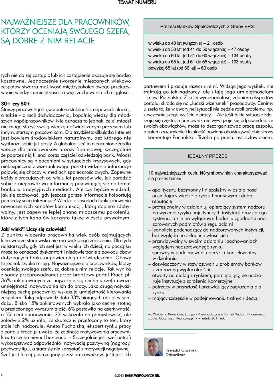 30+ czy 50+ Starszy pracownik jest gwarantem stabilności, odpowiedzialności, a także z racji doświadczenia, kopalnią wiedzy dla młodszych współpracowników.