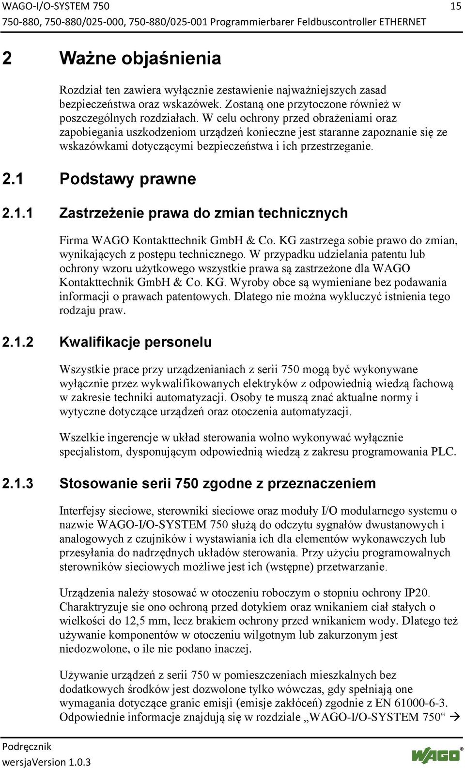 doc @ 21715 @ @ 1 Rozdział ten zawiera wyłącznie zestawienie najważniejszych zasad bezpieczeństwa oraz wskazówek. Zostaną one przytoczone również w poszczególnych rozdziałach.