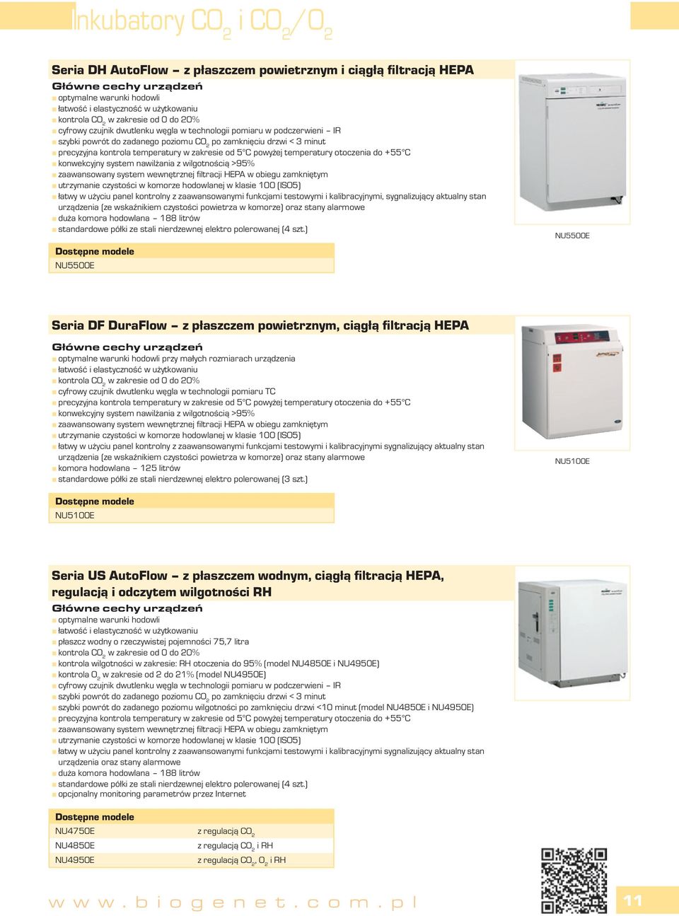 zakresie od 5 C powyżej temperatury otoczenia do +55 C konwekcyjny system nawilżania z wilgotnością >95% zaawansowany system wewnętrznej filtracji HEPA w obiegu zamkniętym utrzymanie czystości w