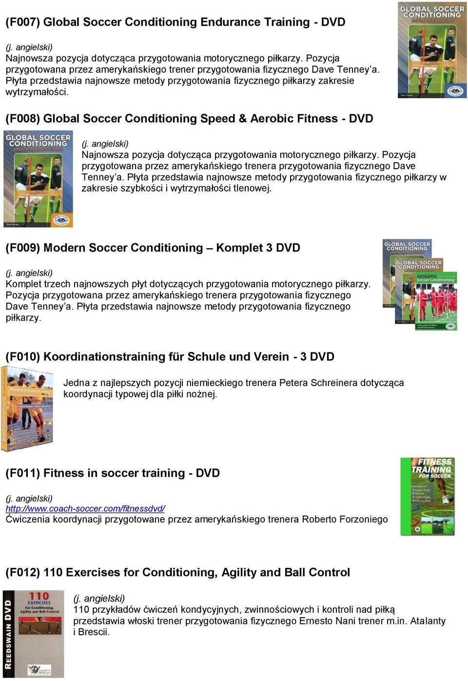 (F008) Global Soccer Conditioning Speed & Aerobic Fitness - DVD Najnowsza pozycja dotycząca przygotowania motorycznego piłkarzy.