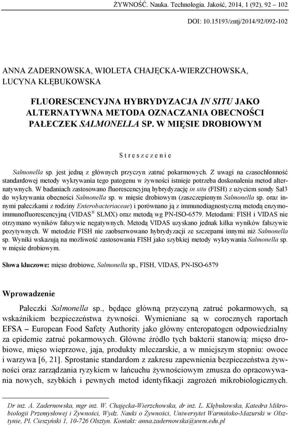 SP. W MIĘSIE DROBIOWYM S t r e s z c z e n i e Salmonella sp. jest jedną z głównych przyczyn zatruć pokarmowych.