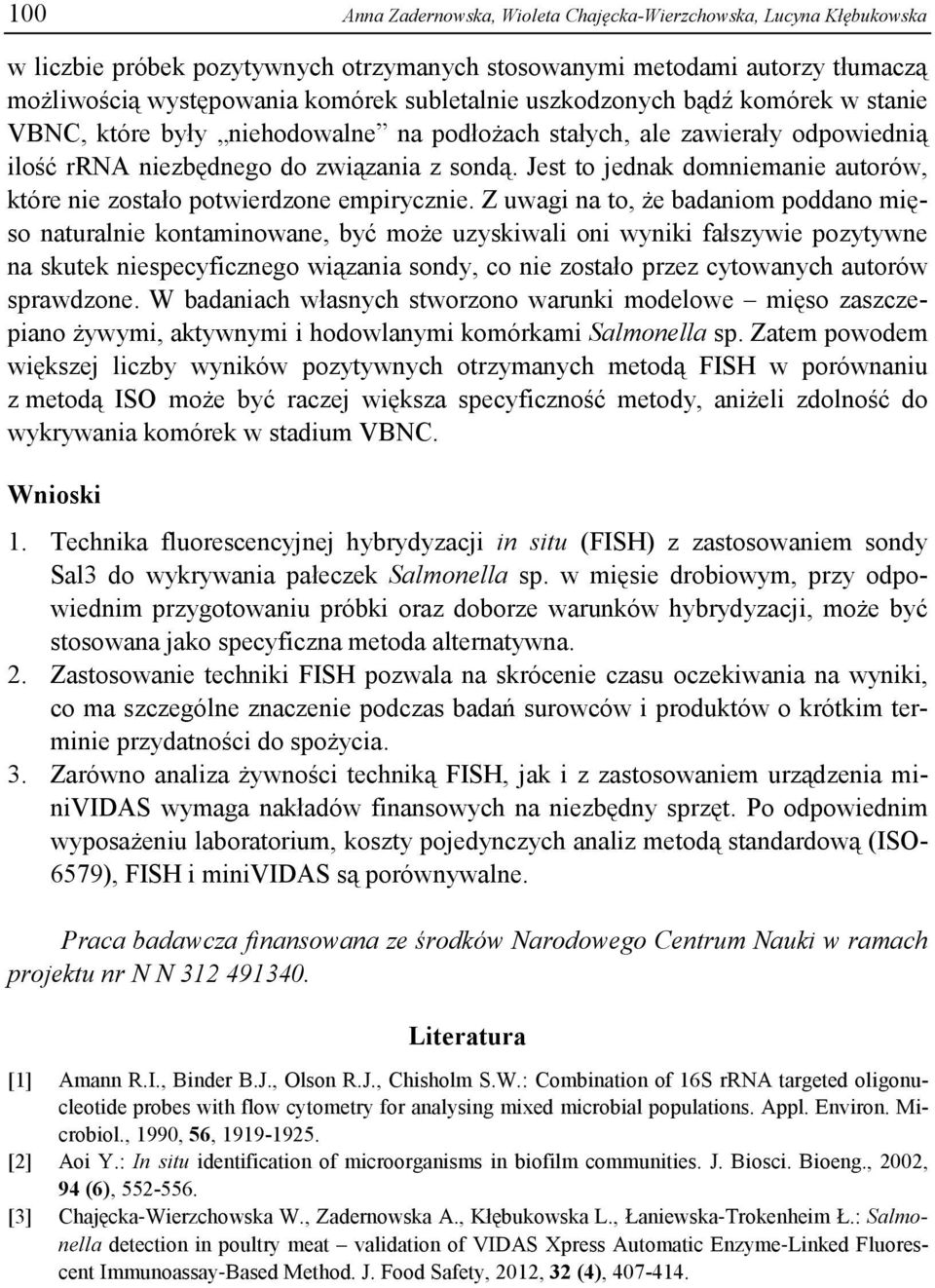 Jest to jednak domniemanie autorów, które nie zostało potwierdzone empirycznie.