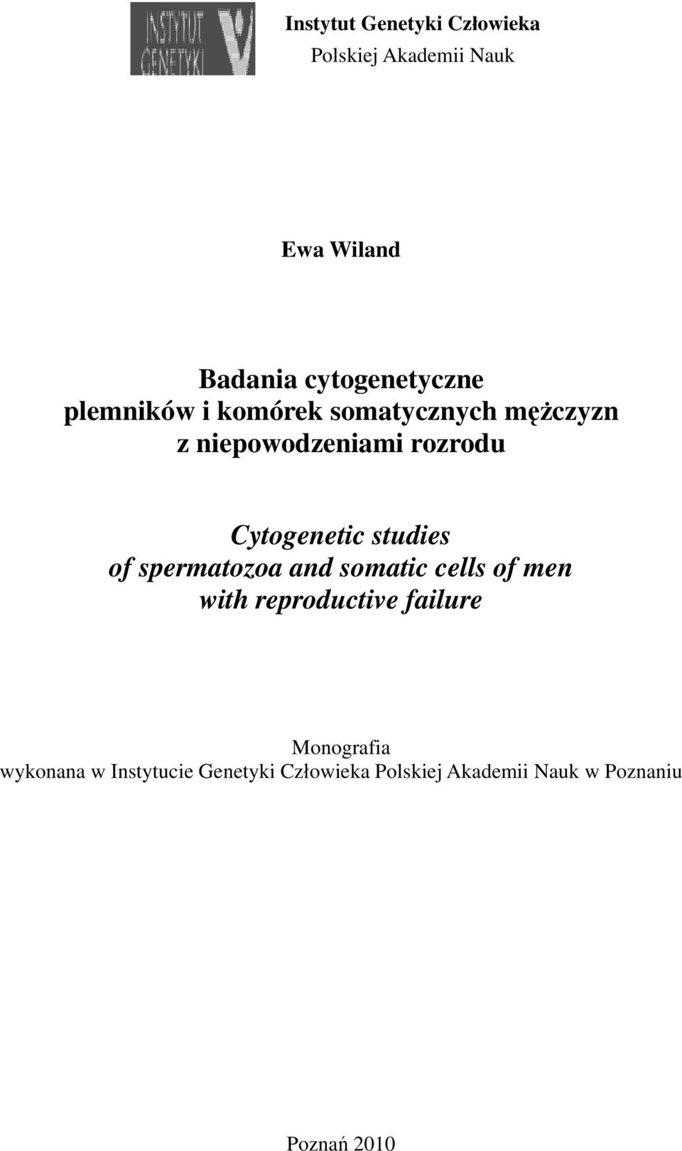 Cytogenetic studies of spermatozoa and somatic cells of men with reproductive