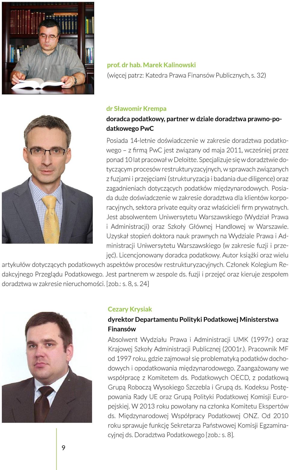 wcześniej przez ponad 10 lat pracował w Deloitte.