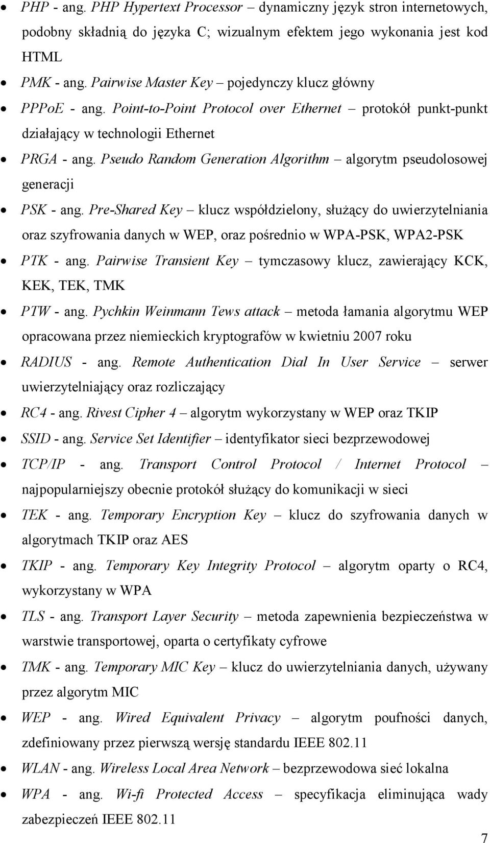 Pseudo Random Generation Algorithm algorytm pseudolosowej generacji PSK - ang.