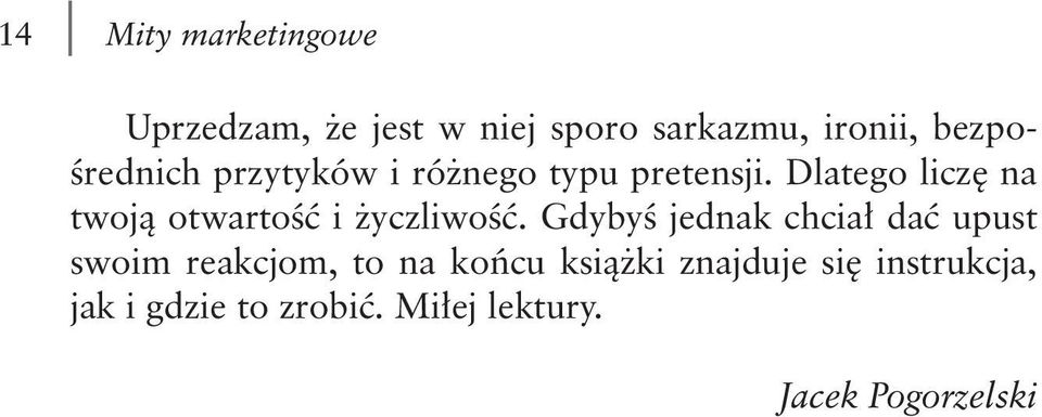 Dlatego liczę na twoją otwartość i życzliwość.