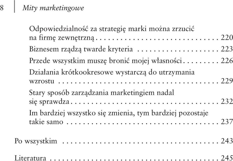 ...................................... 229 Stary sposób zarządzania marketingiem nadal się sprawdza.