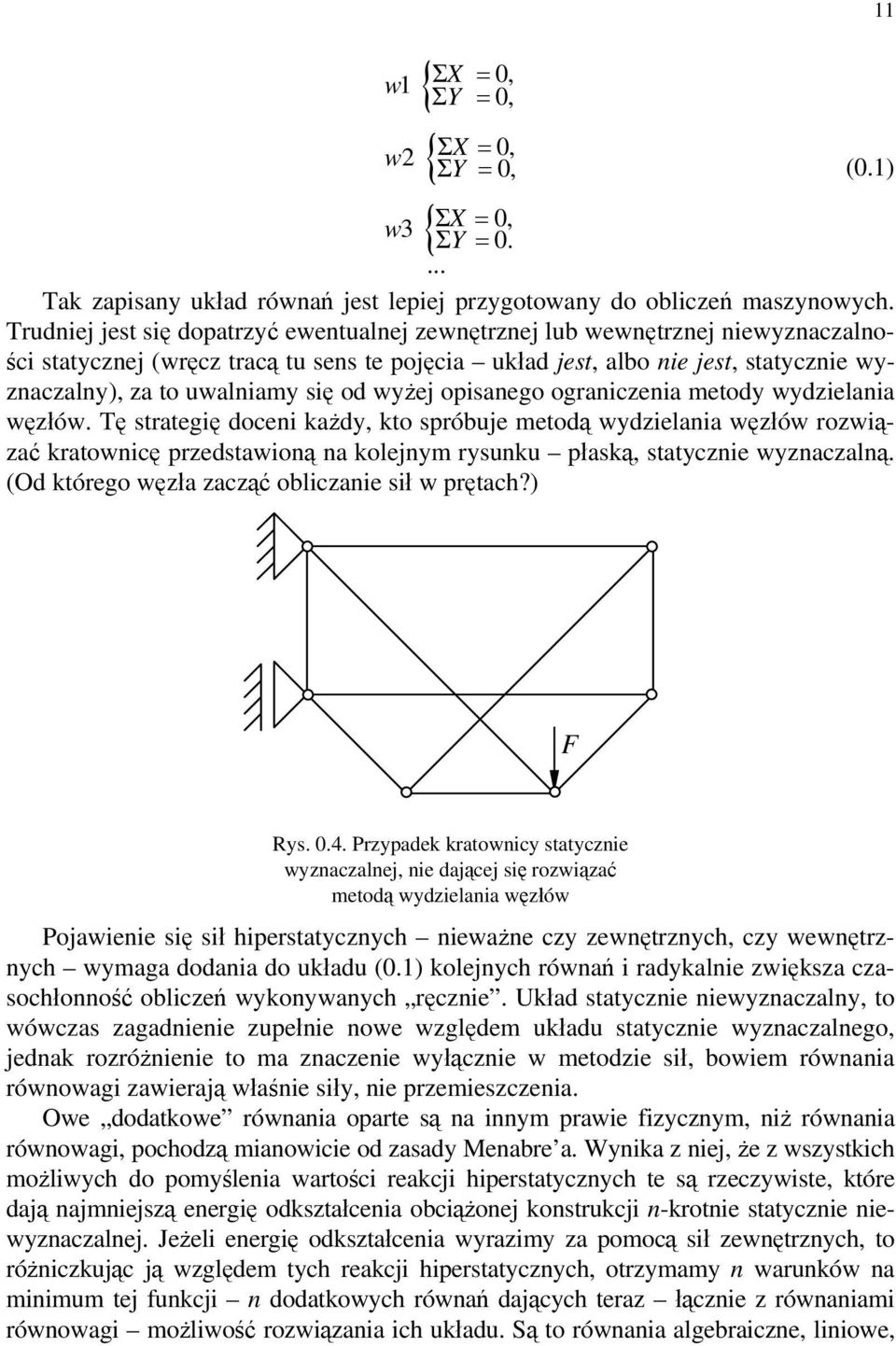 się od wyżej opisanego ograniczenia metody wydzielania węzłów.