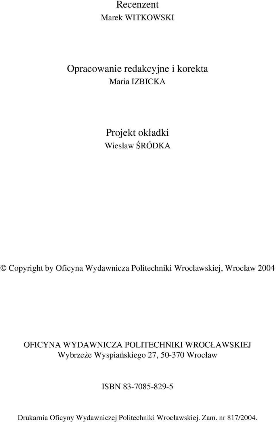 OFICYNA WYDAWNICZA POLITECHNIKI WROCŁAWSKIEJ Wybrzeże Wyspiańskiego 27, 50-370 Wrocław