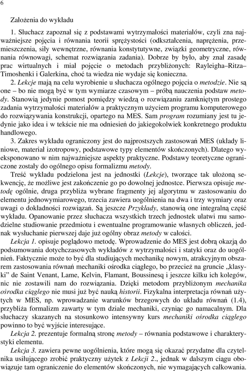 konstytutywne, związki geometryczne, równania równowagi, schemat rozwiązania zadania).