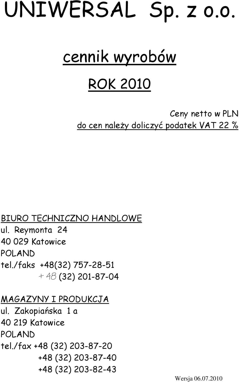 BIURO TECHNICZNO HANDLOWE ul. Reymonta 24 40 029 Katowice POLAND tel.