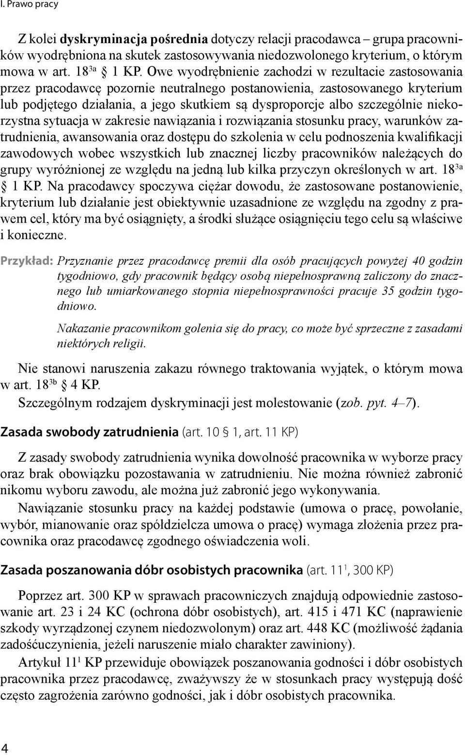 szczególnie niekorzystna sytuacja w zakresie nawiązania i rozwiązania stosunku pracy, warunków zatrudnienia, awansowania oraz dostępu do szkolenia w celu podnoszenia kwalifikacji zawodowych wobec