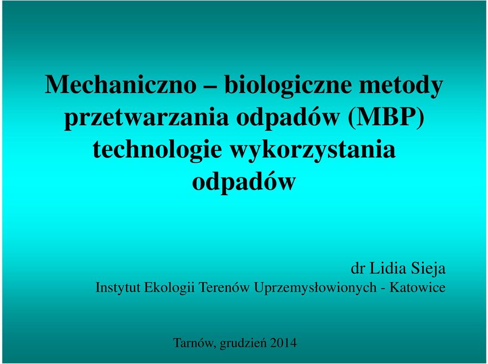 odpadów dr Lidia Sieja Instytut Ekologii