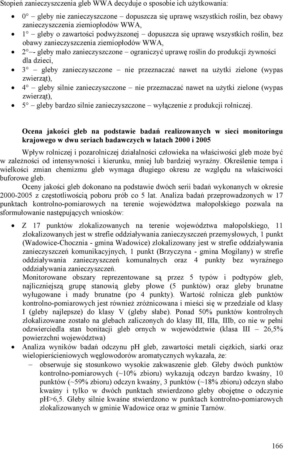 3 gleby zanieczyszczone nie przeznaczać nawet na użytki zielone (wypas zwierząt), 4 gleby silnie zanieczyszczone nie przeznaczać nawet na użytki zielone (wypas zwierząt), 5 gleby bardzo silnie