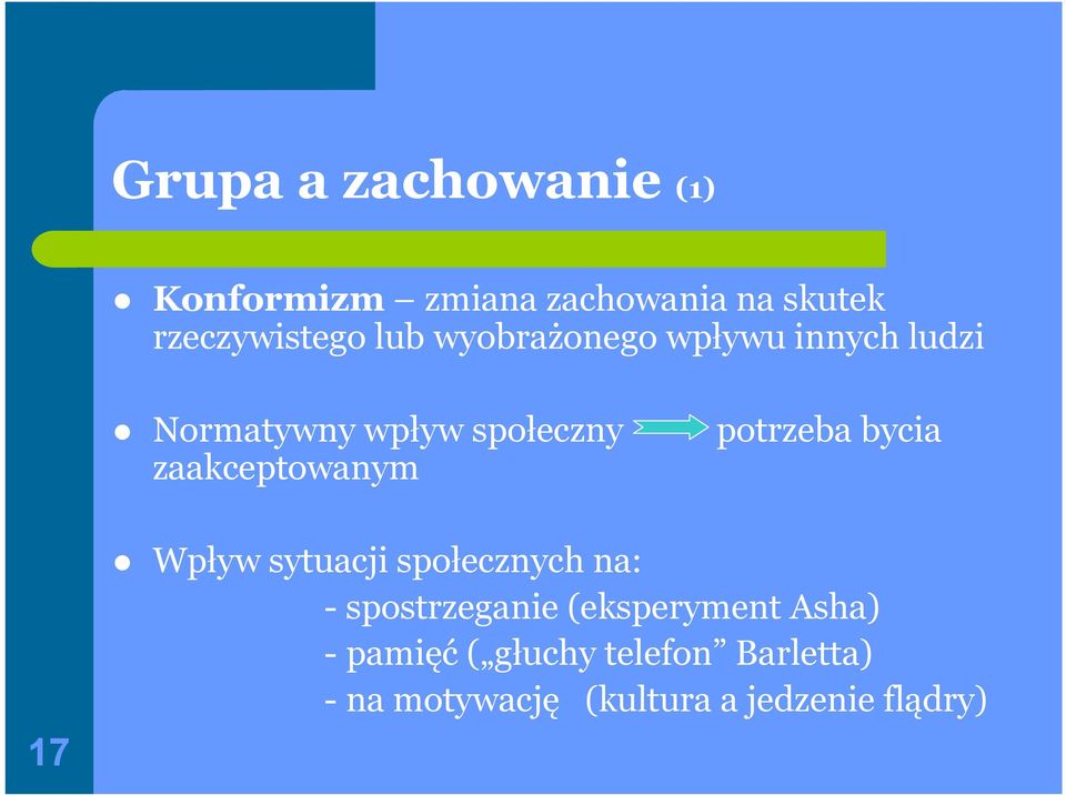 zaakceptowanym 17 Wpływ sytuacji społecznych na: - spostrzeganie (eksperyment