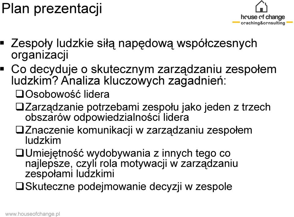 Analiza kluczowych zagadnień: Osobowość lidera Zarządzanie potrzebami zespołu jako jeden z trzech obszarów