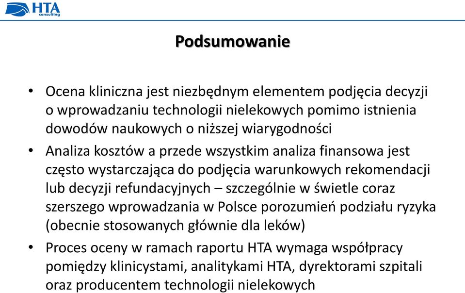 decyzji refundacyjnych szczególnie w świetle coraz szerszego wprowadzania w Polsce porozumieo podziału ryzyka (obecnie stosowanych głównie dla