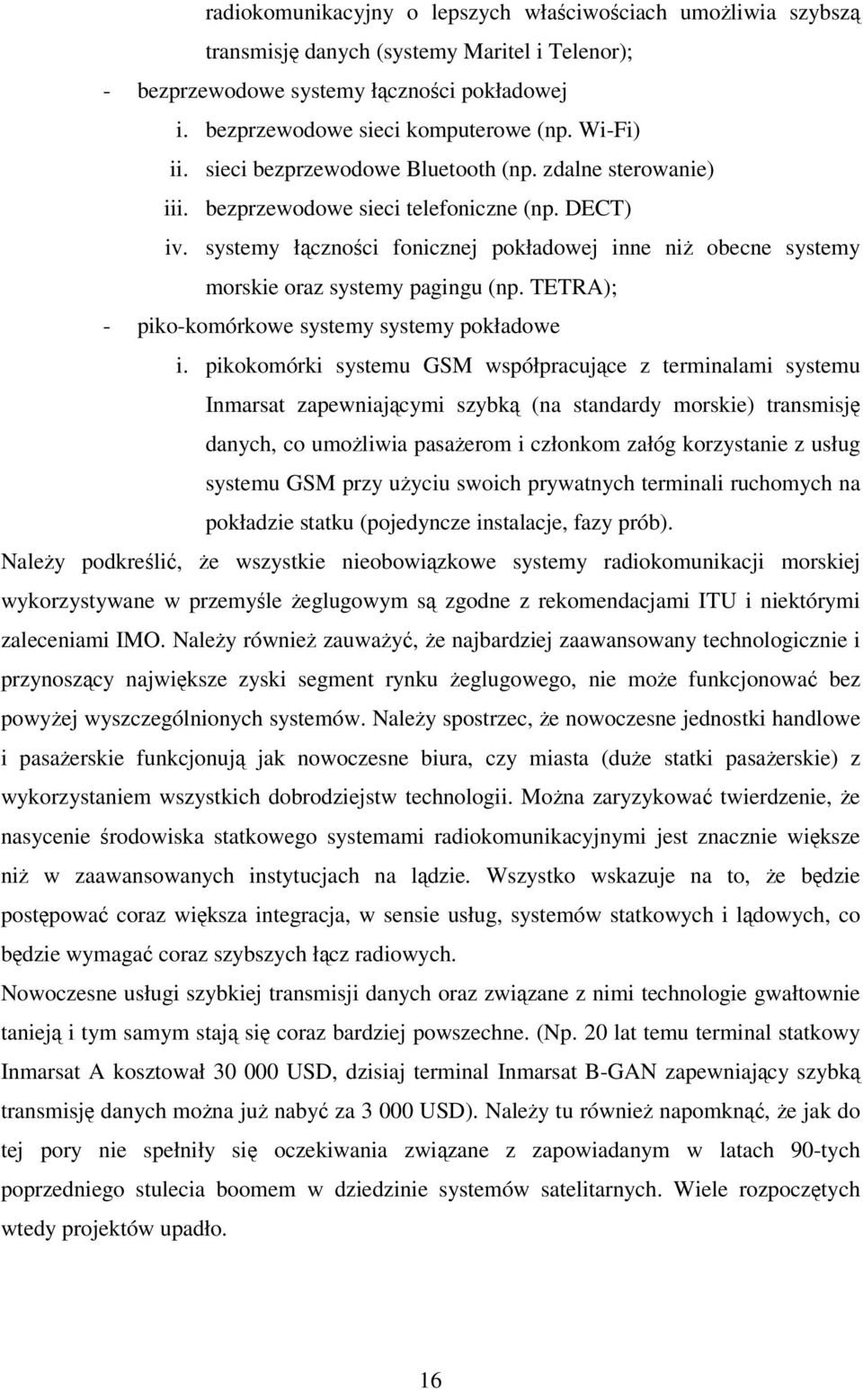TETRA); - piko-komórkowe systemy systemy pokładowe i.
