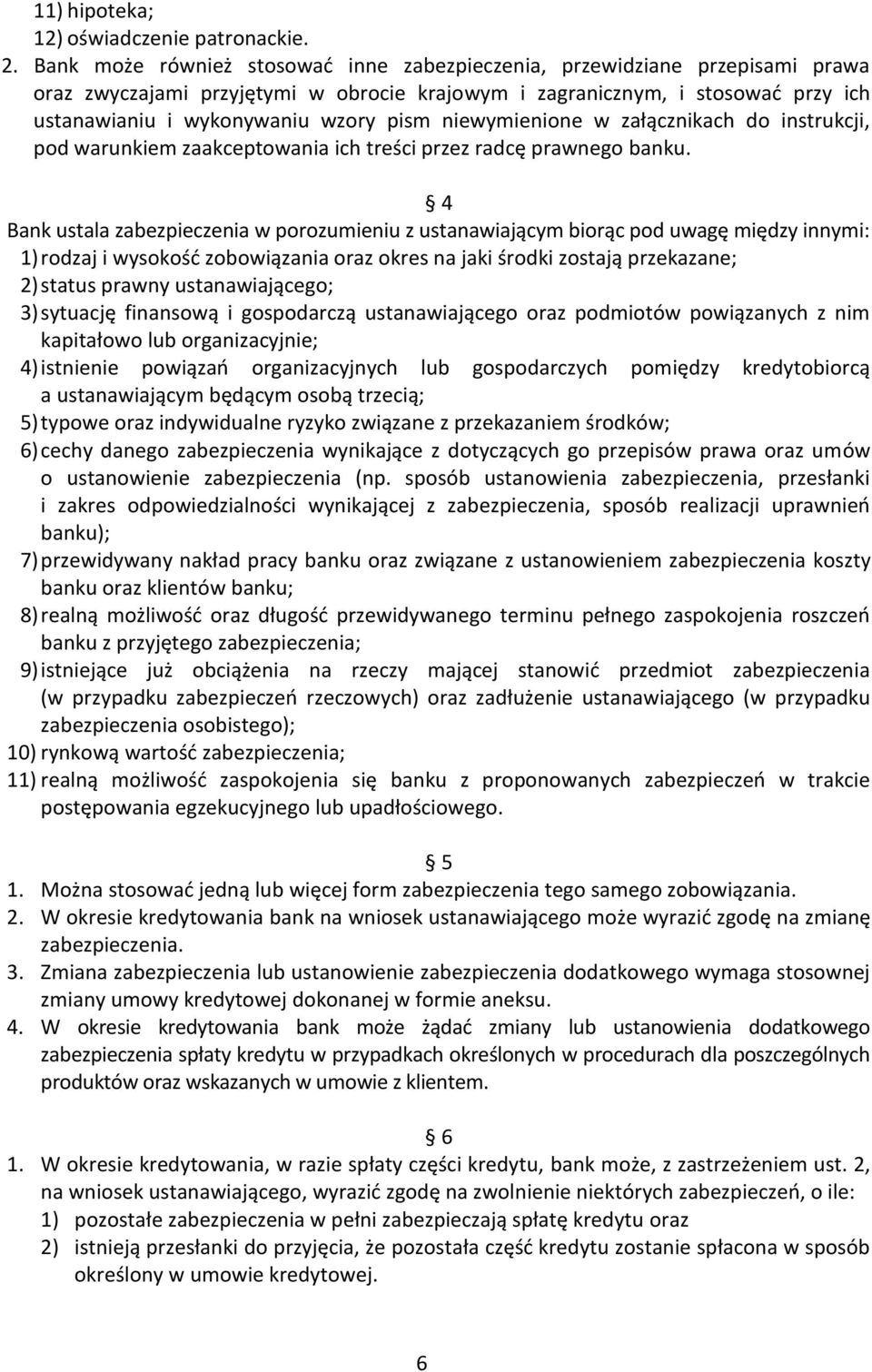 niewymienione w załącznikach do instrukcji, pod warunkiem zaakceptowania ich treści przez radcę prawnego banku.