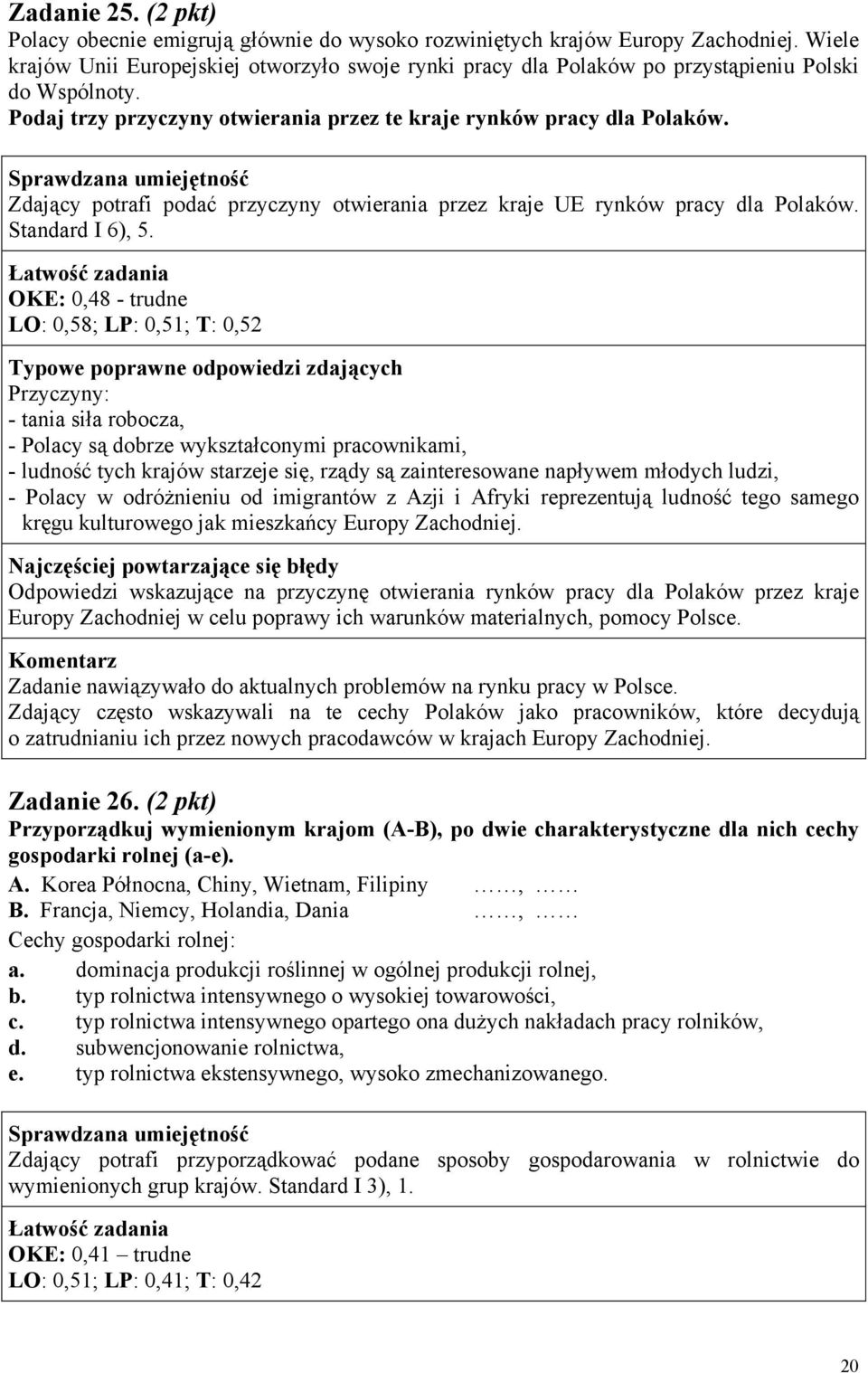 Zdający potrafi podać przyczyny otwierania przez kraje UE rynków pracy dla Polaków. Standard I 6), 5.