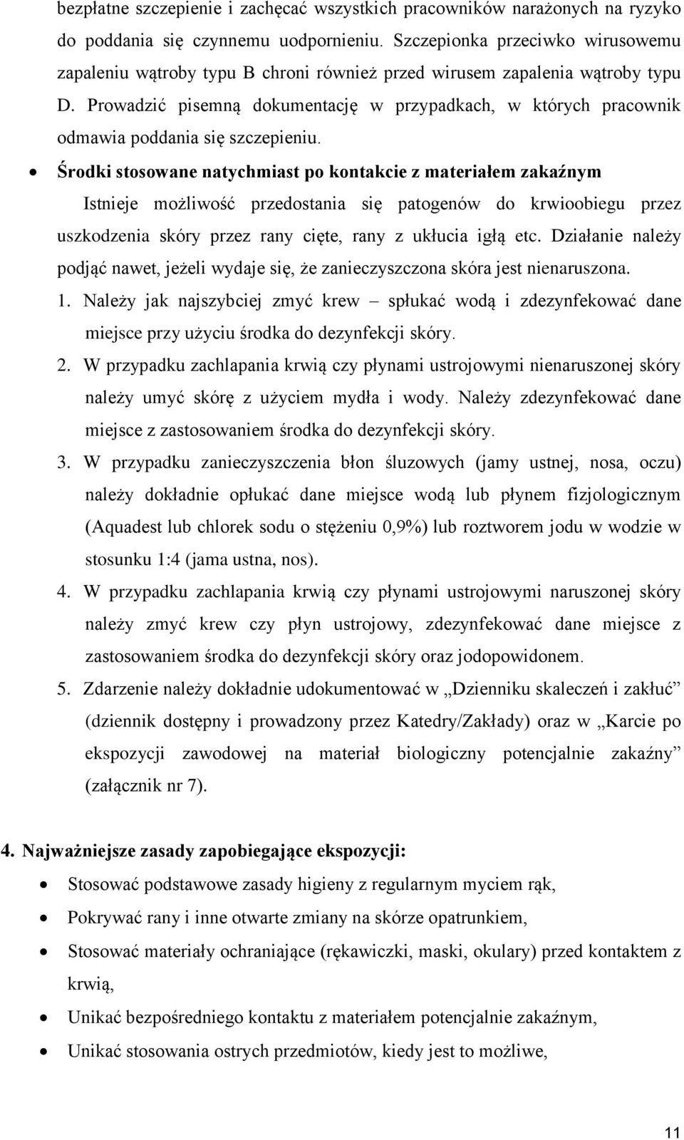 Prowadzić pisemną dokumentację w przypadkach, w których pracownik odmawia poddania się szczepieniu.