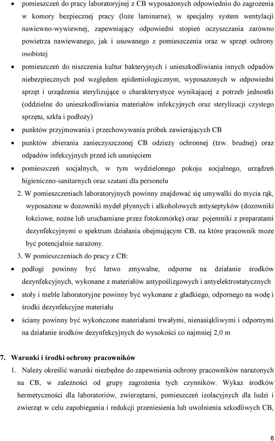 niebezpiecznych pod względem epidemiologicznym, wyposażonych w odpowiedni sprzęt i urządzenia sterylizujące o charakterystyce wynikającej z potrzeb jednostki (oddzielne do unieszkodliwiania