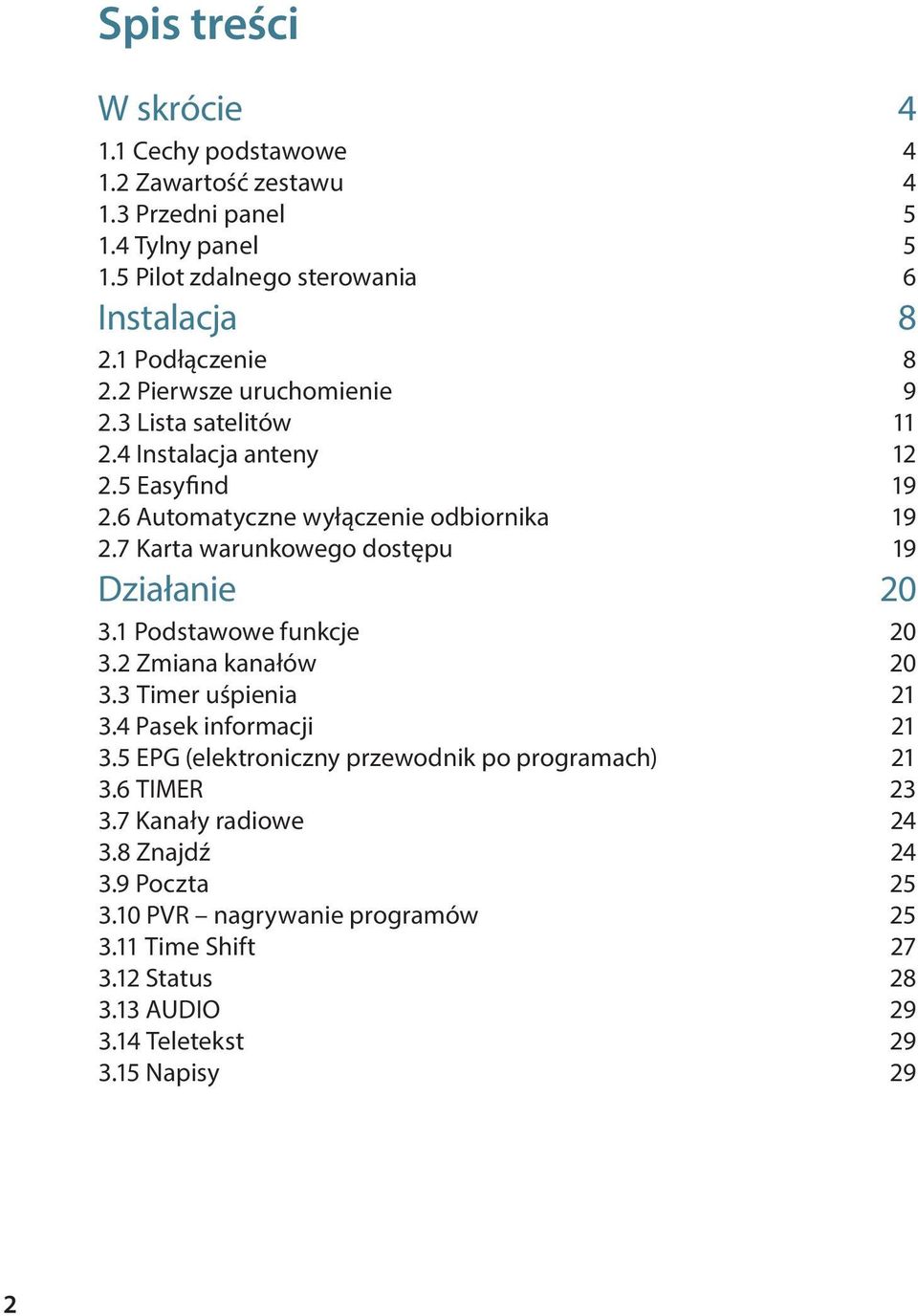 7 Karta warunkowego dostępu 19 Działanie 20 3.1 Podstawowe funkcje 20 3.2 Zmiana kanałów 20 3.3 Timer uśpienia 21 3.4 Pasek informacji 21 3.