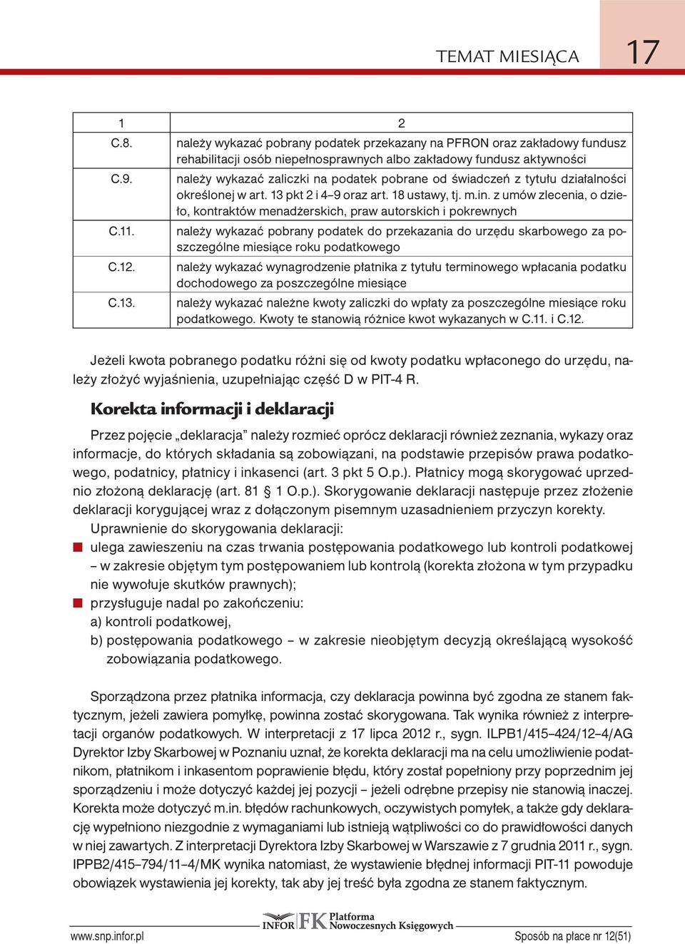 świadczeń z tytułu działalności określonej w art. 13 pkt 2 i 4 9 oraz art. 18 ustawy, tj. m.in.