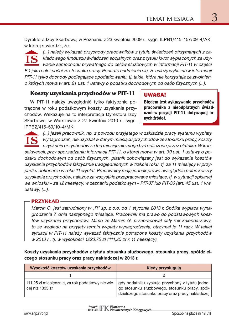 używanie samochodu prywatnego do celów służbowych w informacji PIT-11 w części E.1 jako należności ze stosunku pracy.