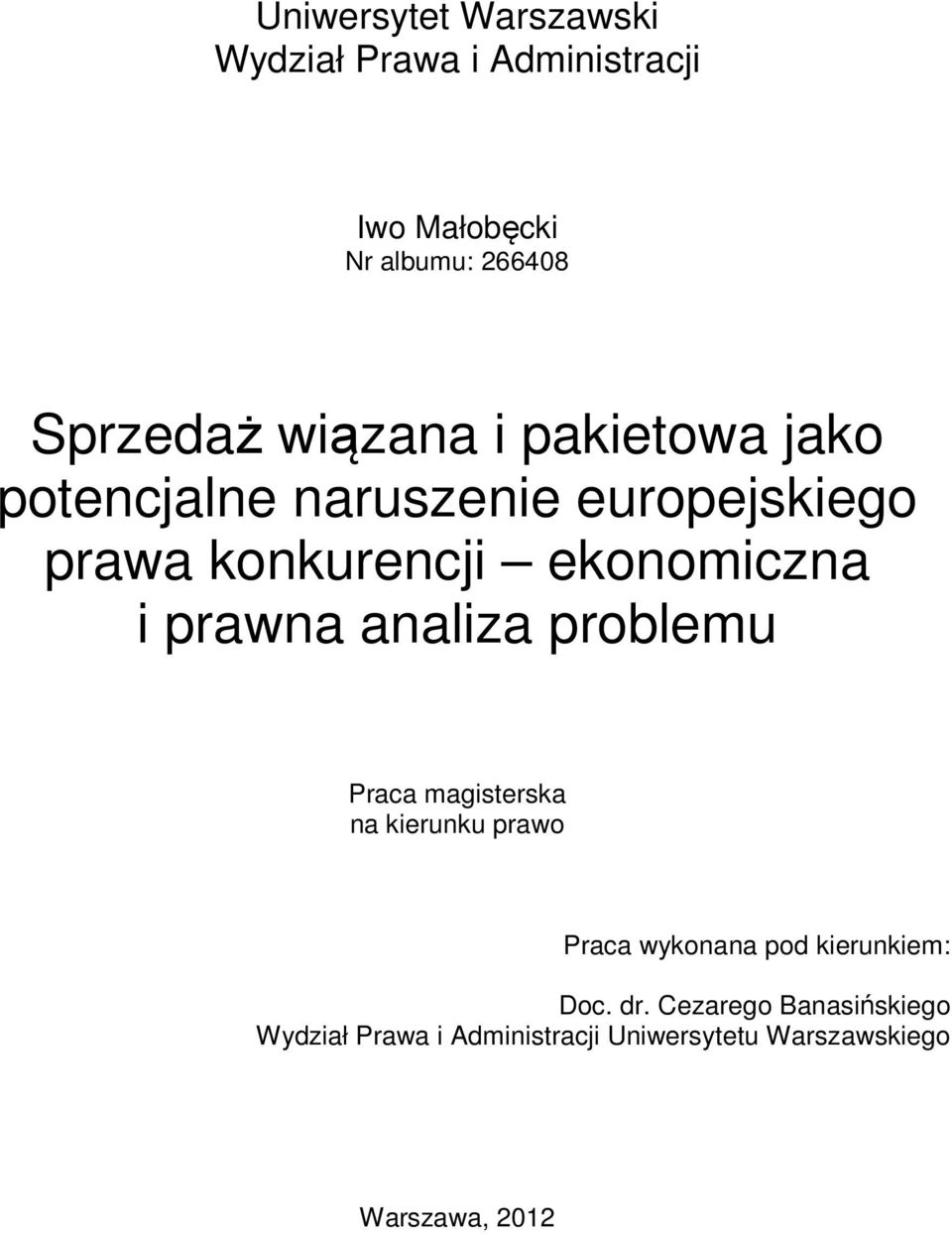 prawna analiza problemu Praca magisterska na kierunku prawo Praca wykonana pod kierunkiem: Doc.