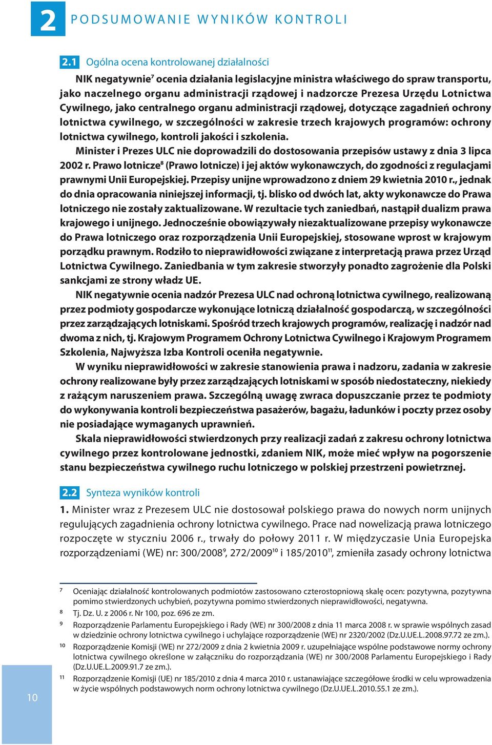 Urzędu Lotnictwa Cywilnego, jako centralnego organu administracji rządowej, dotyczące zagadnień ochrony lotnictwa cywilnego, w szczególności w zakresie trzech krajowych programów: ochrony lotnictwa