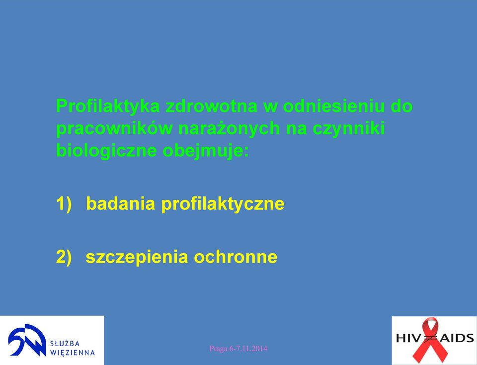 czynniki biologiczne obejmuje: 1)