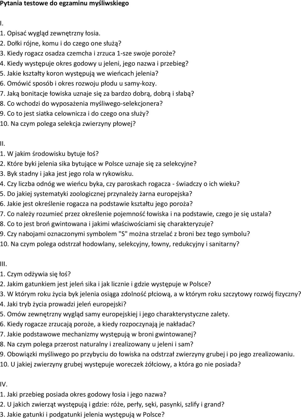 Jaką bonitacje łowiska uznaje się za bardzo dobrą, dobrą i słabą? 8. Co wchodzi do wyposażenia myśliwego-selekcjonera? 9. Co to jest siatka celownicza i do czego ona służy? 10.