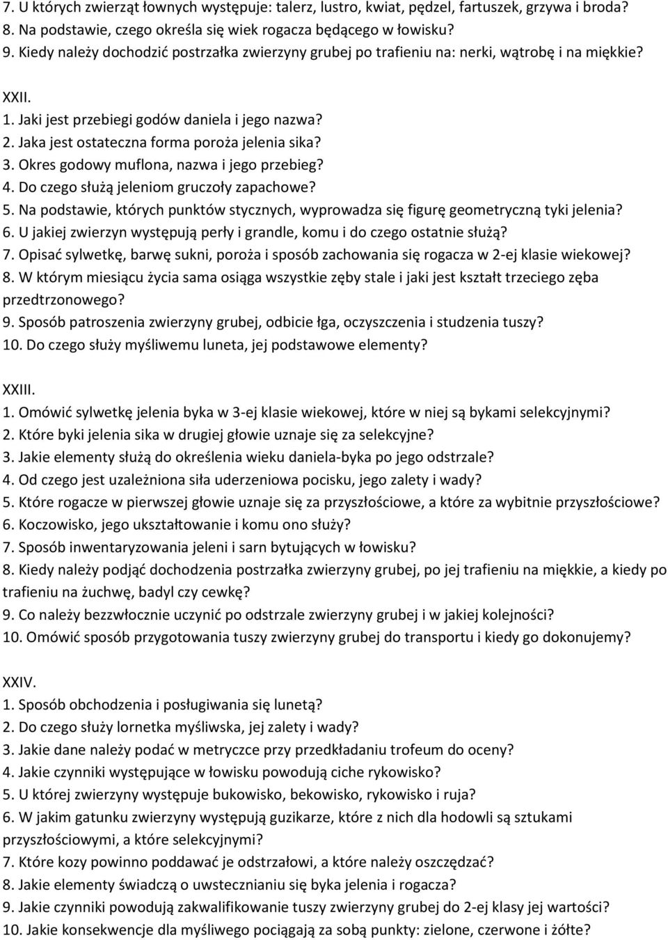 Jaka jest ostateczna forma poroża jelenia sika? 3. Okres godowy muflona, nazwa i jego przebieg? 4. Do czego służą jeleniom gruczoły zapachowe? 5.