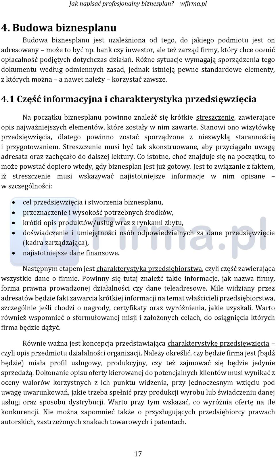 Różne sytuacje wymagają sporządzenia tego dokumentu według odmiennych zasad, jednak istnieją pewne standardowe elementy, z których można a nawet należy korzystać zawsze. 4.