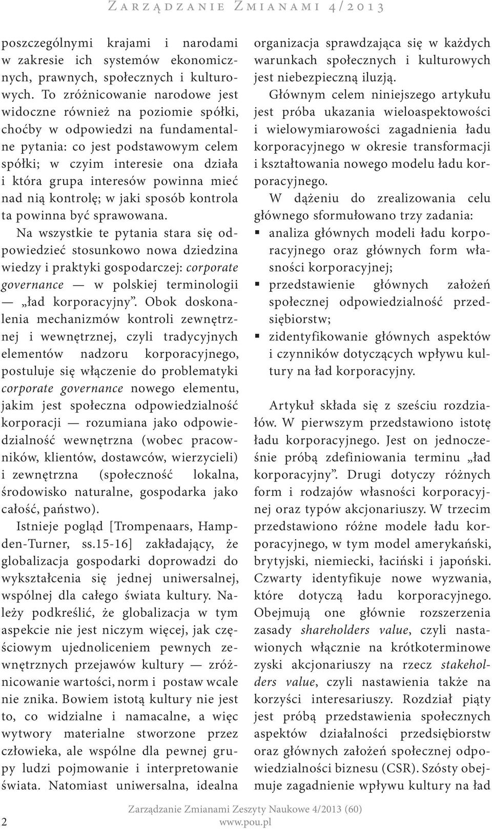 interesów powinna mieć nad nią kontrolę; w jaki sposób kontrola ta powinna być sprawowana.