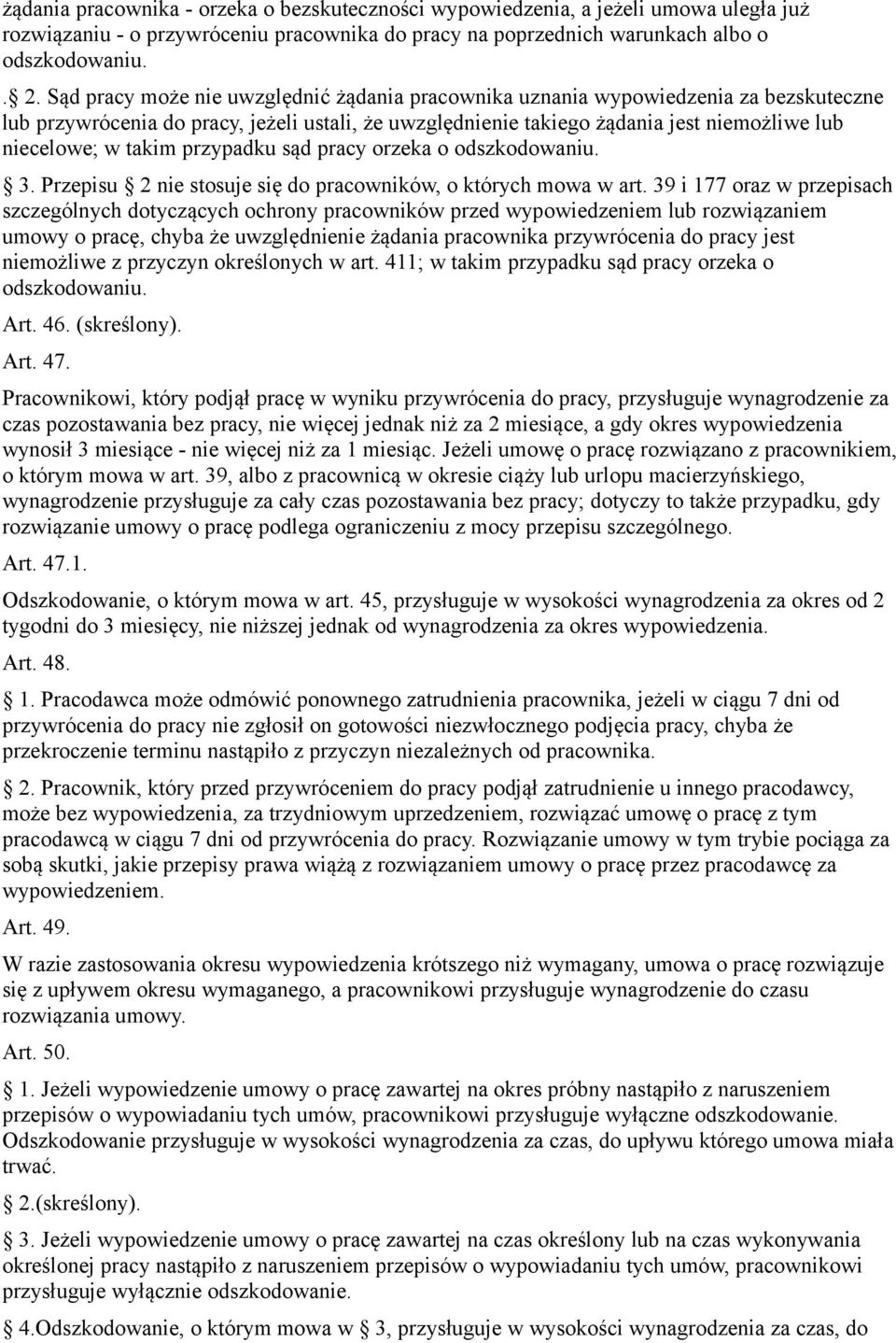 takim przypadku sąd pracy orzeka o odszkodowaniu. 3. Przepisu 2 nie stosuje się do pracowników, o których mowa w art.