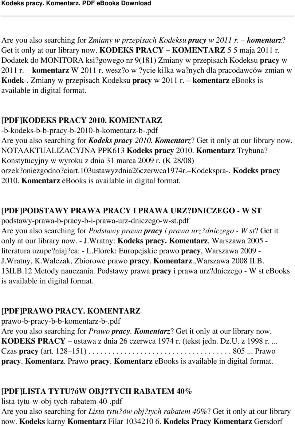 [PDF]KODEKS PRACY 2010. KOMENTARZ -b-kodeks-b-b-pracy-b-2010-b-komentarz-b-.pdf Are you also searching for Kodeks pracy 2010. Komentarz? Get it only at our library now.