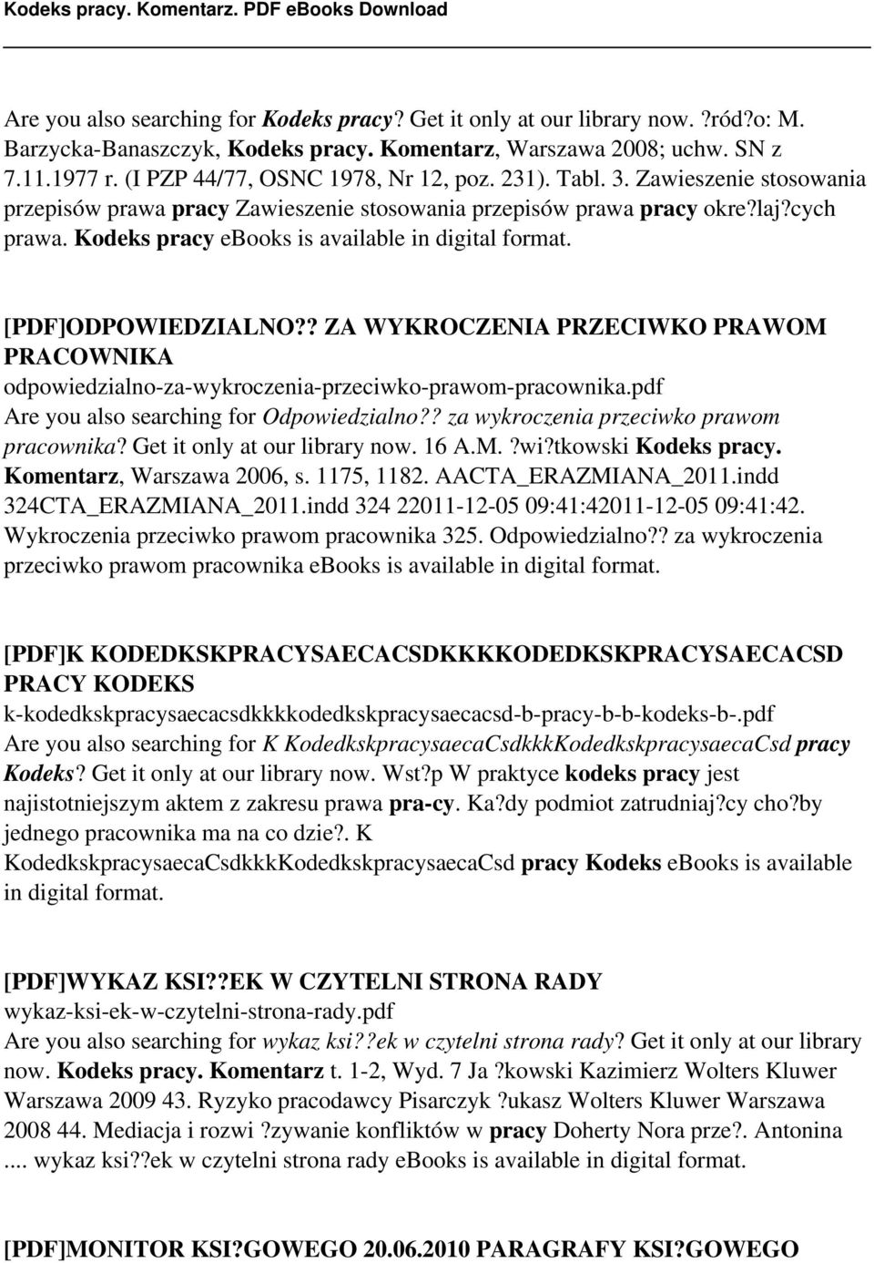 Kodeks pracy ebooks is available in digital format. [PDF]ODPOWIEDZIALNO?? ZA WYKROCZENIA PRZECIWKO PRAWOM PRACOWNIKA odpowiedzialno-za-wykroczenia-przeciwko-prawom-pracownika.