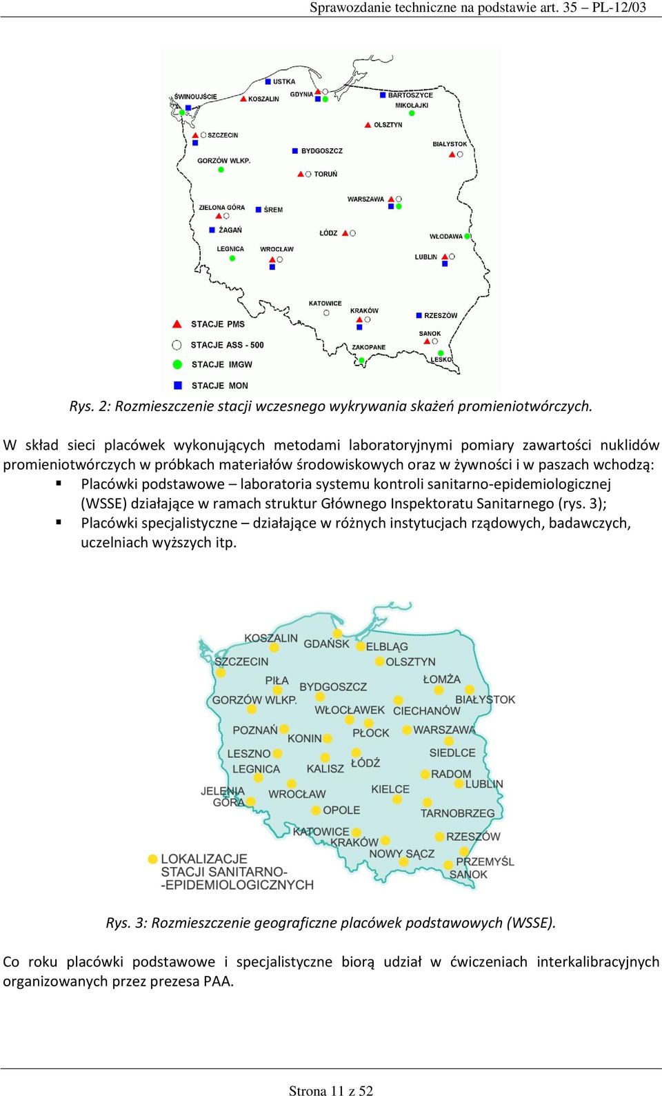 Placówki podstawowe laboratoria systemu kontroli sanitarno-epidemiologicznej (WSSE) działające w ramach struktur Głównego Inspektoratu Sanitarnego (rys.