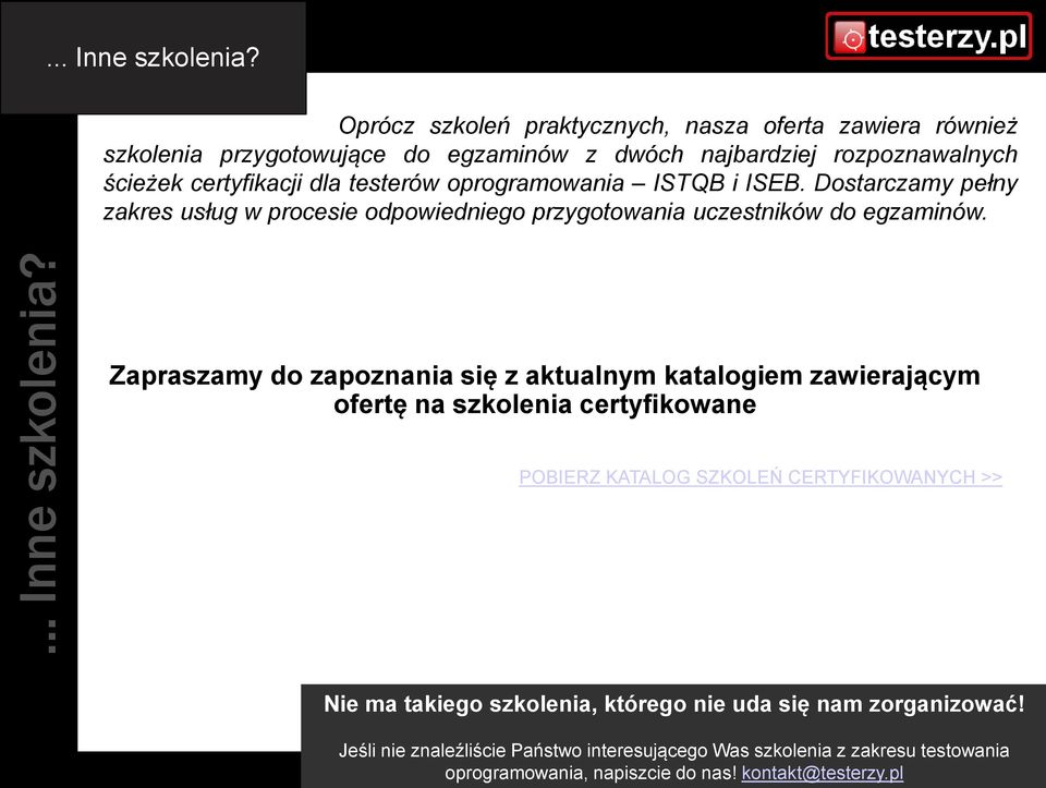 oprogramowania ISTQB i ISEB. Dostarczamy pełny zakres usług w procesie odpowiedniego przygotowania uczestników do egzaminów.