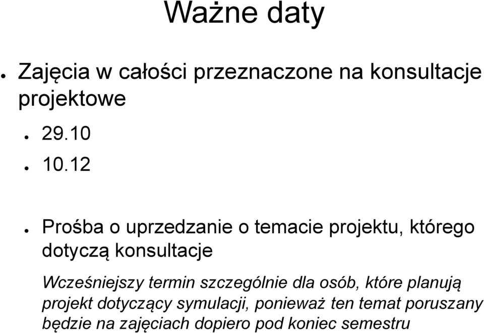 Wcześniejszy termin szczególnie dla osób, które planują projekt dotyczący