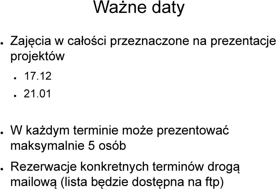 01 W każdym terminie może prezentować maksymalnie 5