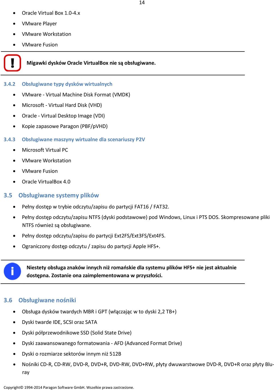 5 Obsługiwane systemy plików Pełny dostęp w trybie odczytu/zapisu do partycji FAT16 / FAT32. Pełny dostęp odczytu/zapisu NTFS (dyski podstawowe) pod Windows, Linux i PTS DOS.