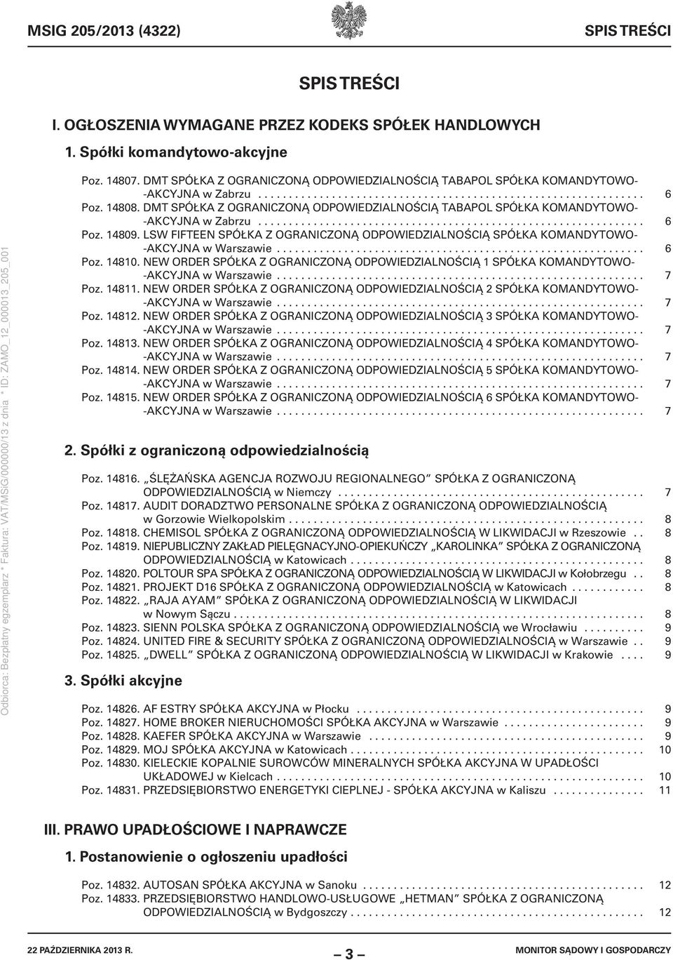 DMT SPÓŁKA Z OGRANICZONĄ ODPOWIEDZIALNOŚCIĄ TABAPOL SPÓŁKA KOMANDYTOWO- -AKCYJNA w Zabrzu............................................................... 6 Poz. 14809.