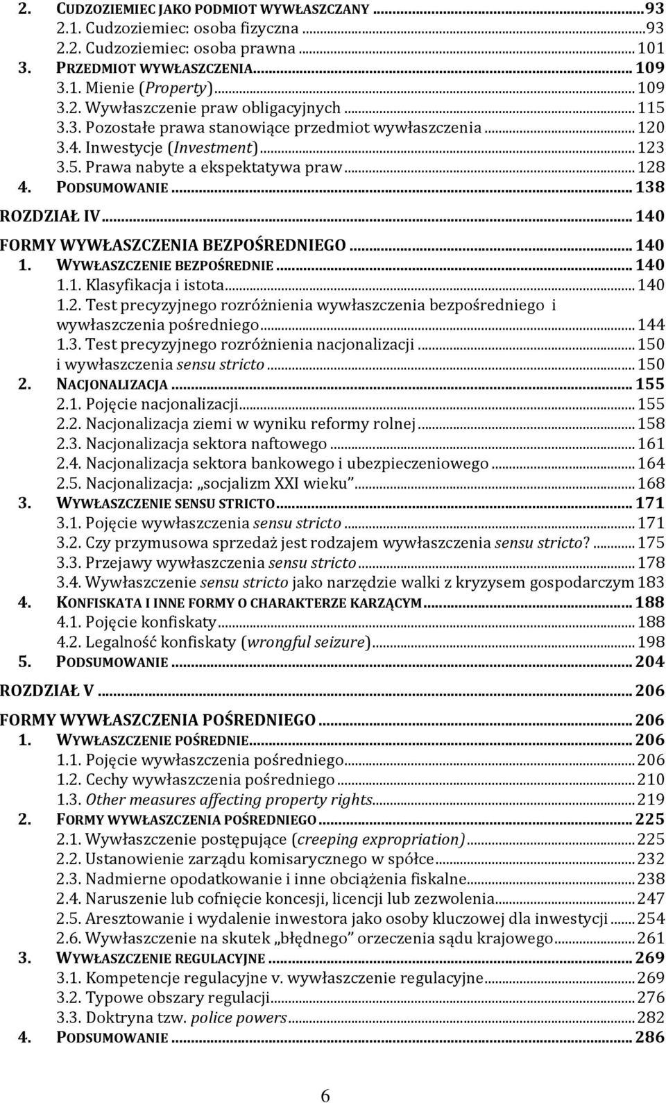 .. 140 FORMY WYWŁASZCZENIA BEZPOŚREDNIEGO... 140 1. WYWŁASZCZENIE BEZPOŚREDNIE... 140 1.1. Klasyfikacja i istota... 140 1.2.