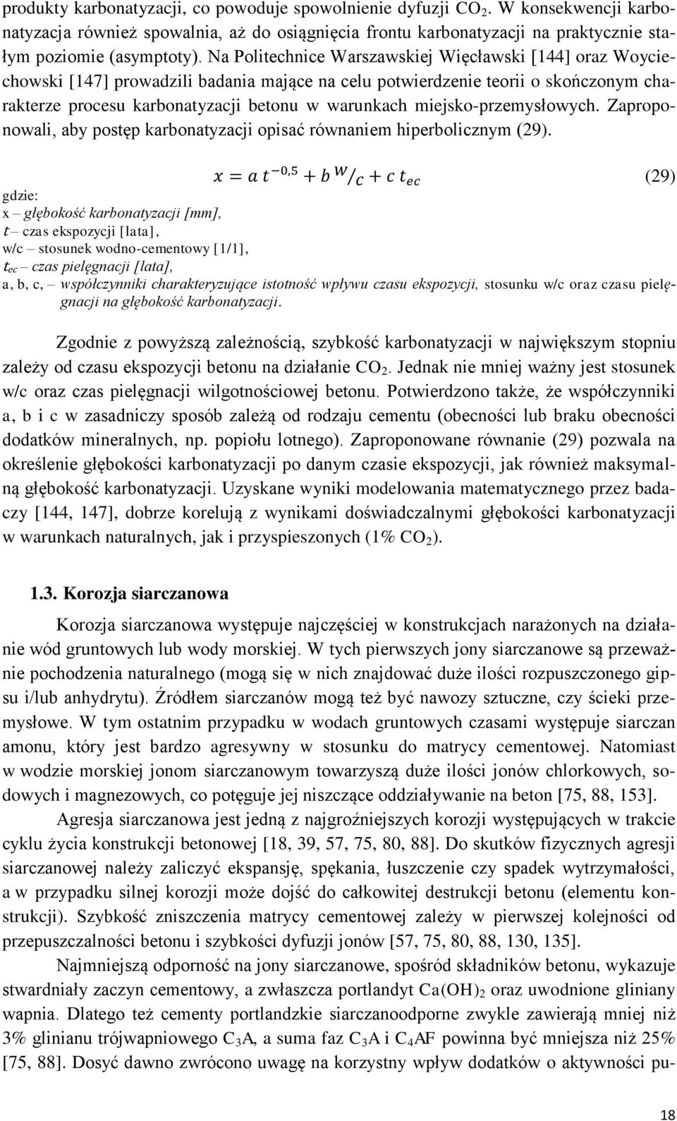 miejsko-przemysłowych. Zaproponowali, aby postęp karbonatyzacji opisać równaniem hiperbolicznym (29).