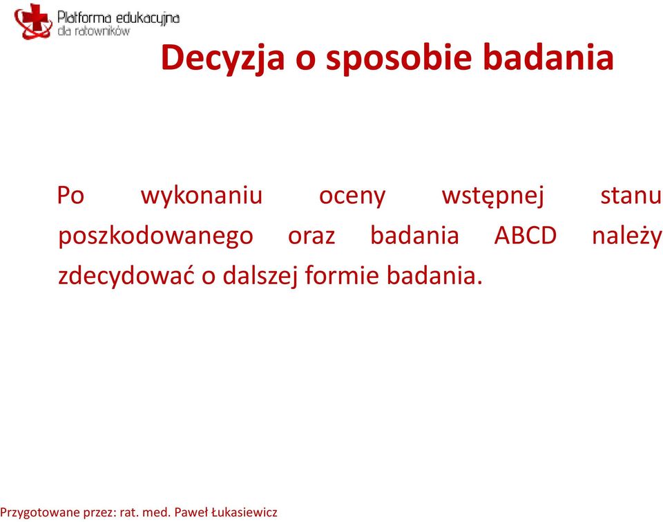 poszkodowanego oraz badania ABCD