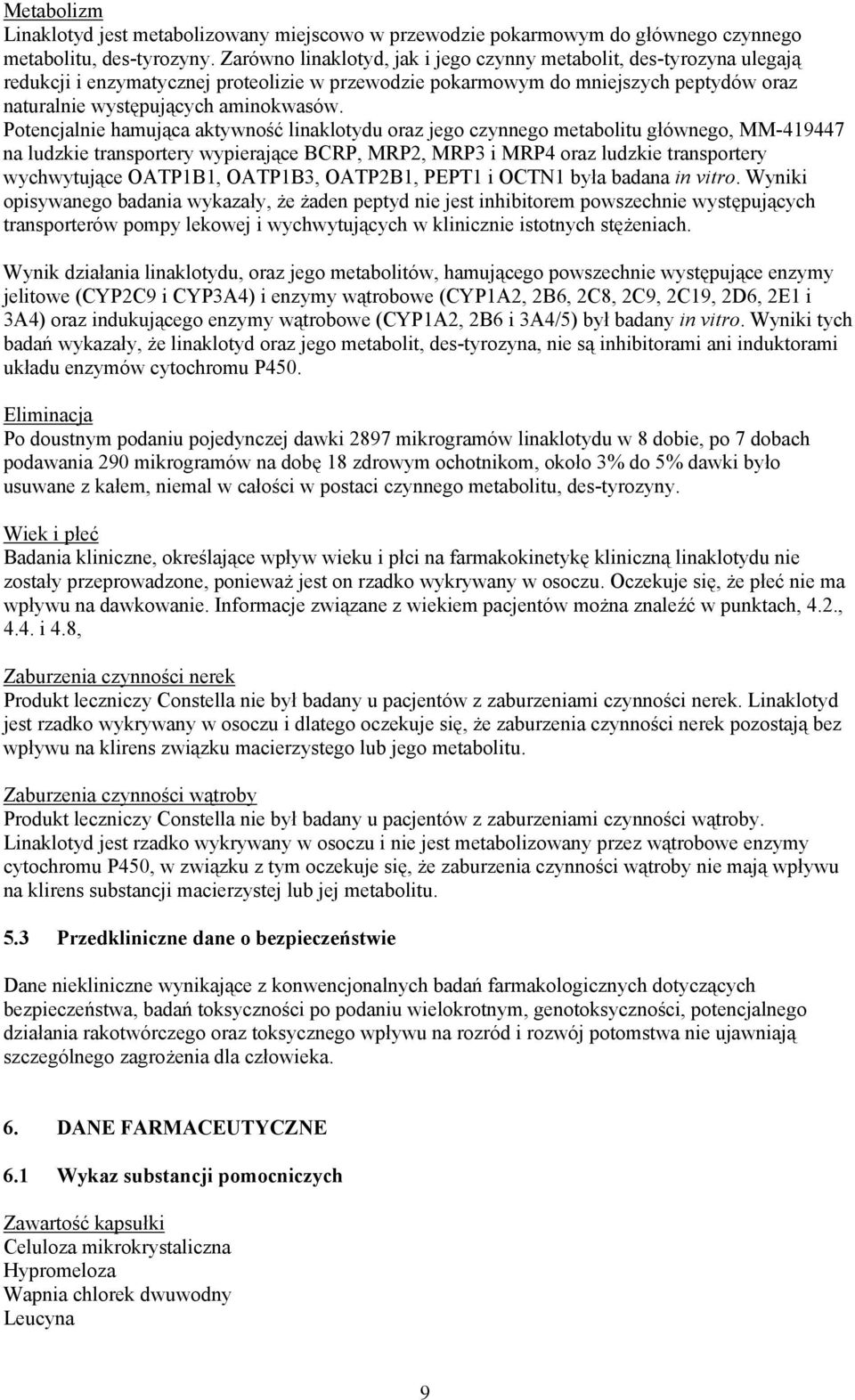 Potencjalnie hamująca aktywność linaklotydu oraz jego czynnego metabolitu głównego, MM-419447 na ludzkie transportery wypierające BCRP, MRP2, MRP3 i MRP4 oraz ludzkie transportery wychwytujące